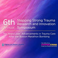 Brigham And Women’s Hospital 6th Stepping Strong Trauma Research and Innovation Annual Symposium 2023